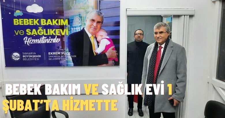 Bebek Bakım ve Sağlık Evi 1 Şubat’ta hizmette Arifiye Haber