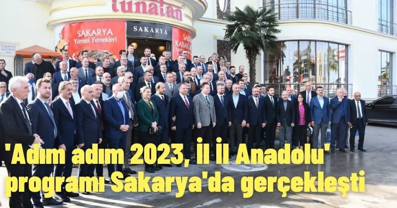  ‘Adım adım 2023, İl İl Anadolu’ programı Sakarya’da gerçekleşti