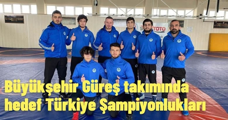 Büyükşehir Güreş takımında hedef Türkiye Şampiyonlukları