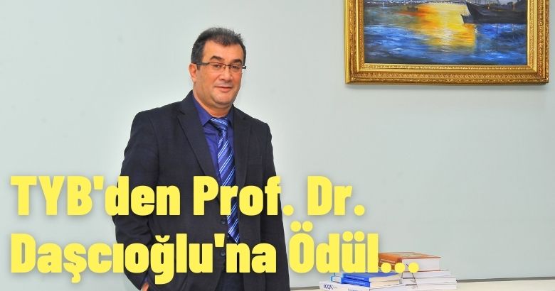  TYB’den Prof. Dr. Daşcıoğlu’na Ödül