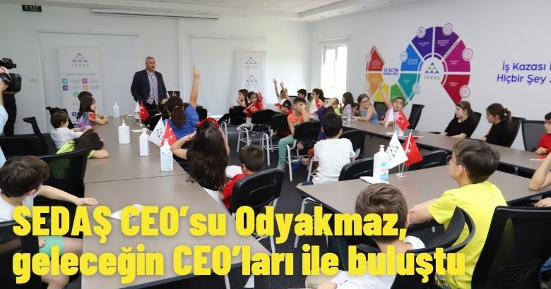  SEDAŞ CEO’su Odyakmaz, geleceğin CEO’ları ile buluştu