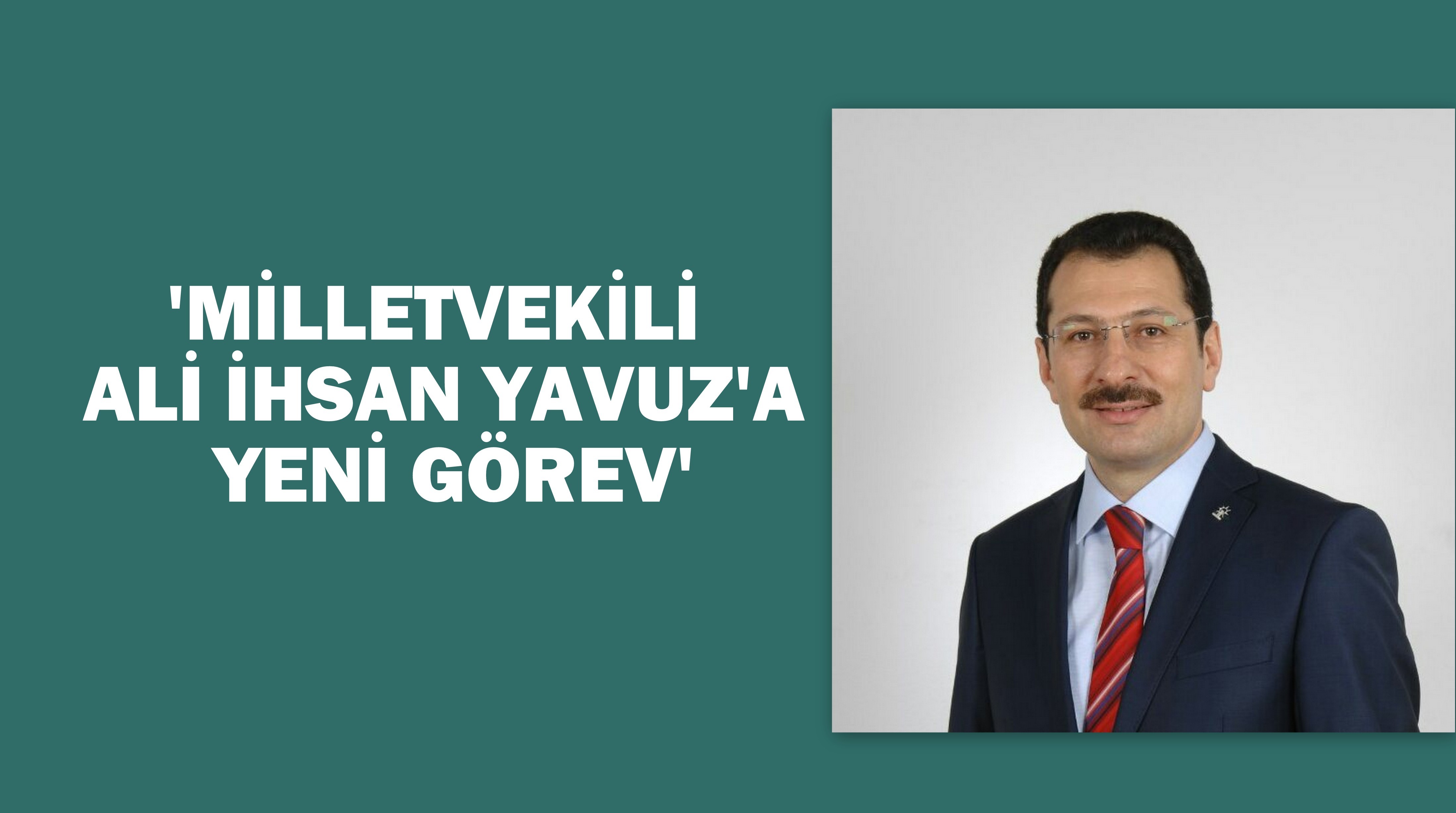 Ali İhsan Yavuz AK Parti Genel Merkez (SKM) Başkanı oldu
