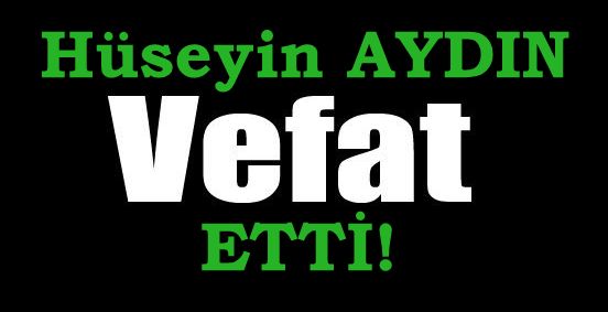 AYDIN AİLESİNİN ACI GÜNÜ