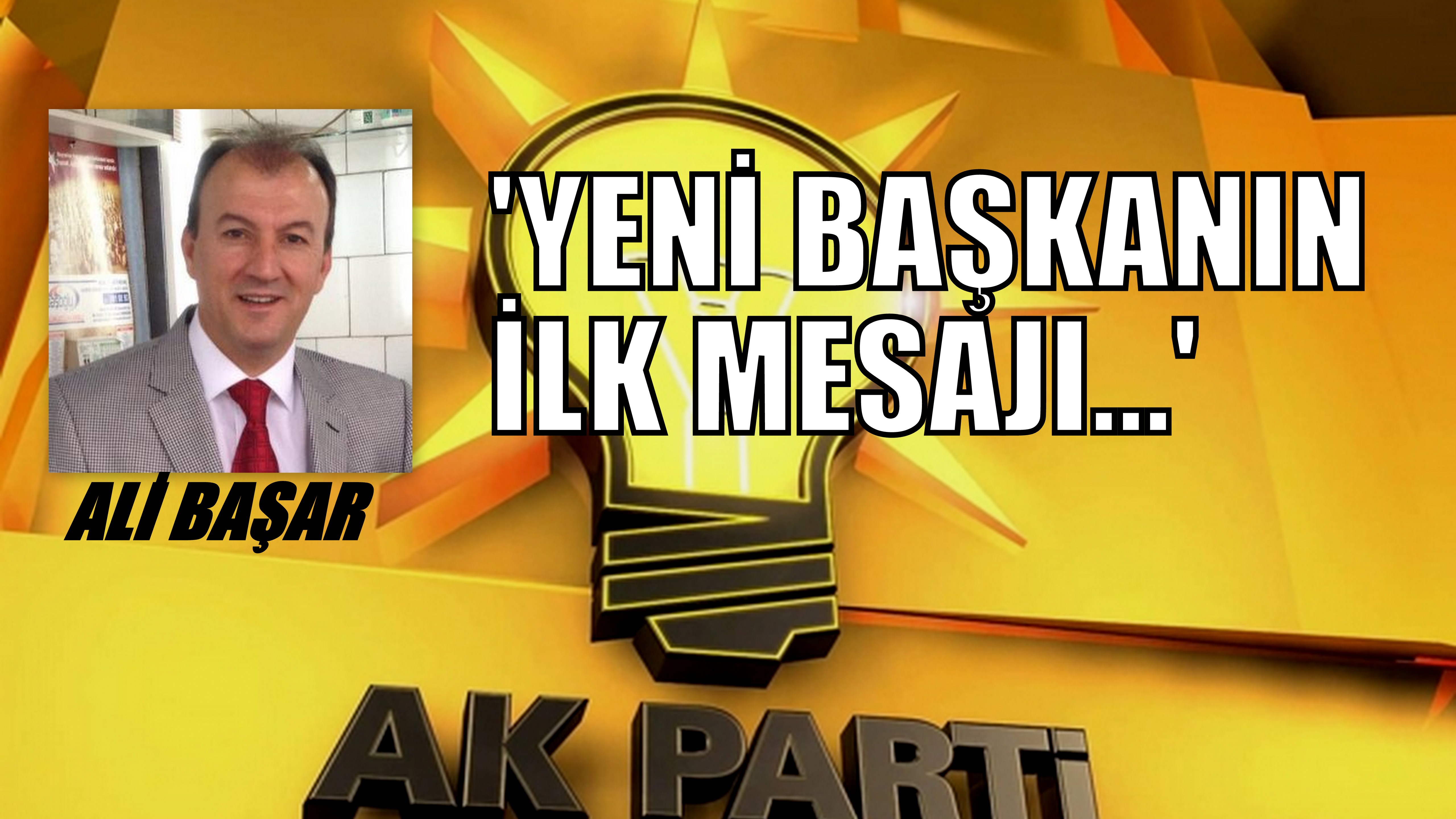 Ak Parti Arifiye İlçe Başkanı Ali BAŞAR’dan ilk açıklama