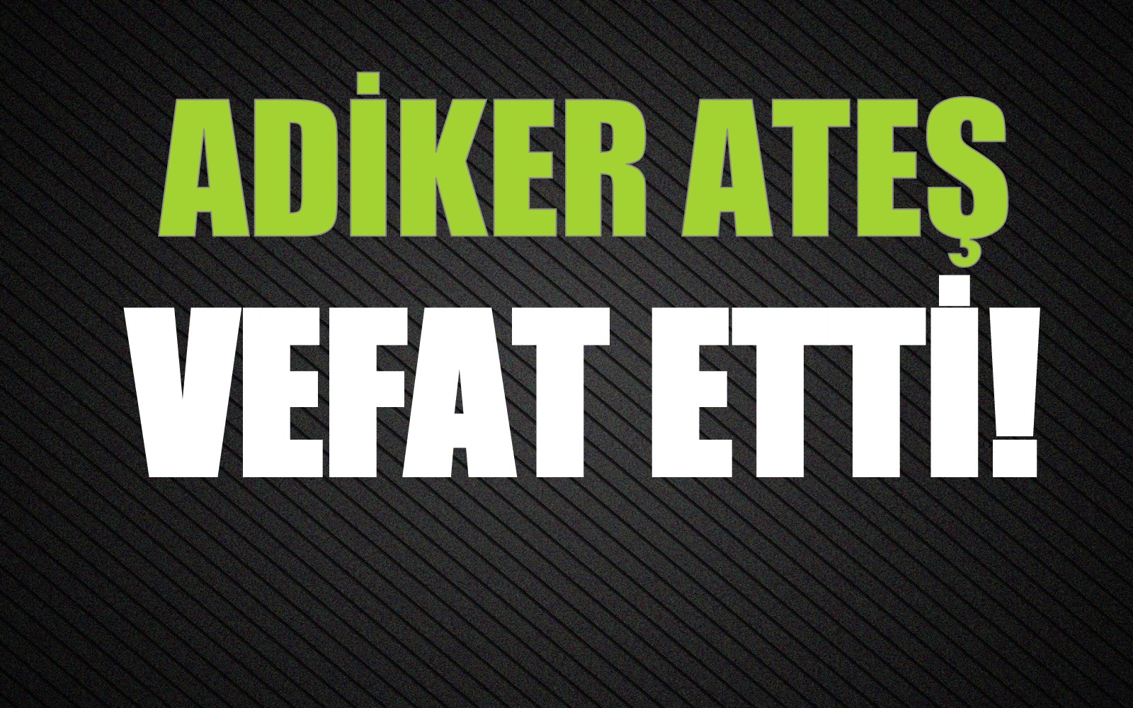 ATEŞ AİLESİNİN ACI GÜNÜ!..