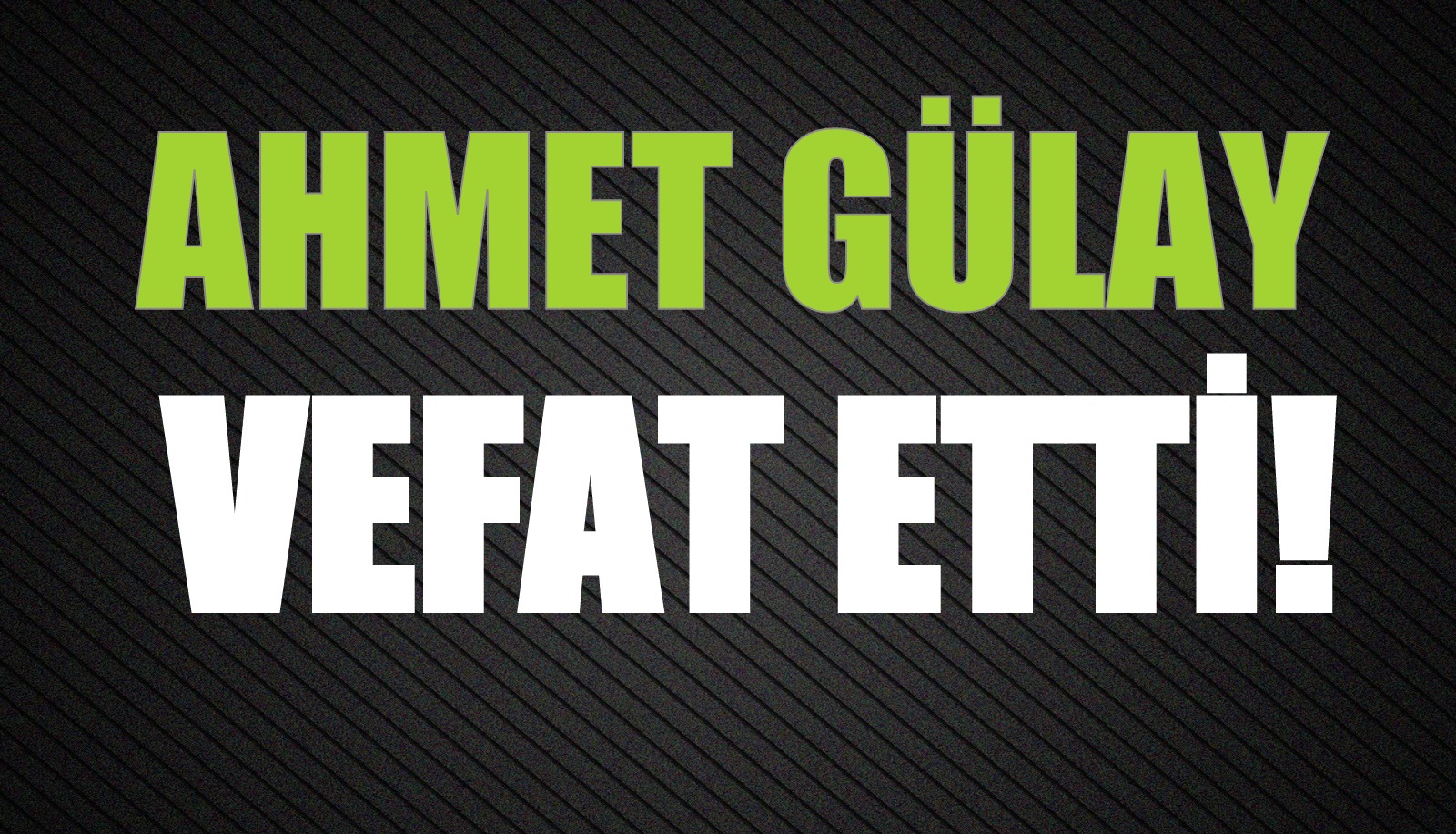 GÜLAY AİLESİNİN ACI GÜNÜ!..