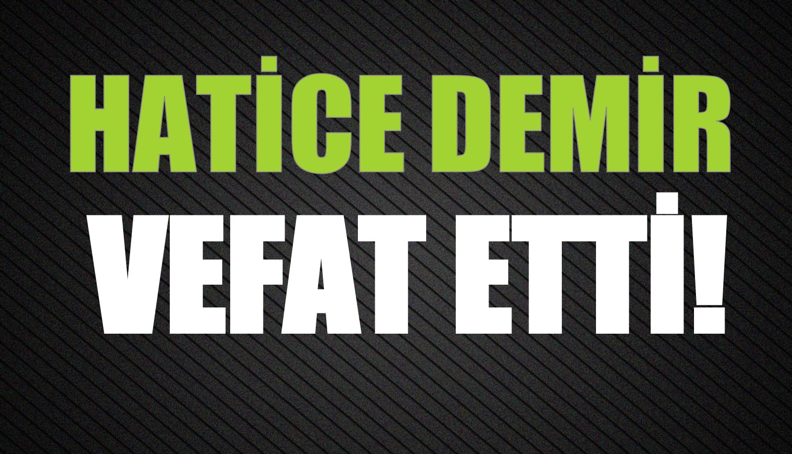 DEMİR AİLESİNİN ACI GÜNÜ!..