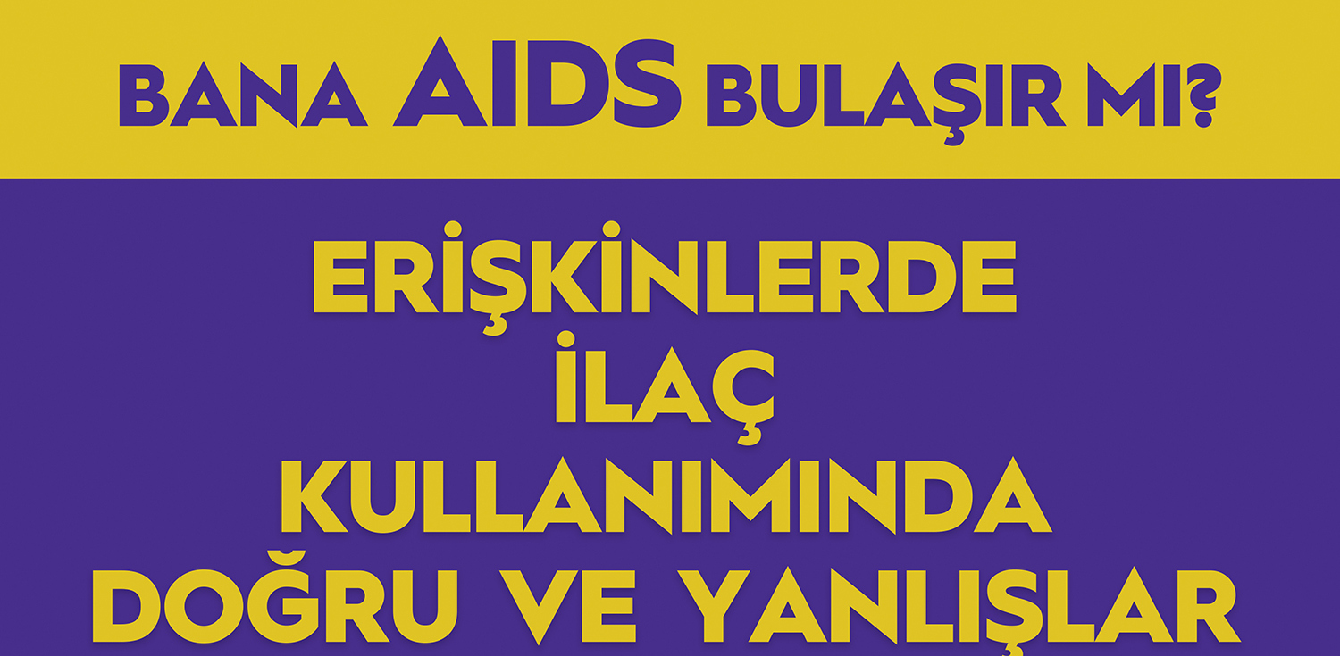 AIDS ve doğru ilaç kullanımı konuşulacak