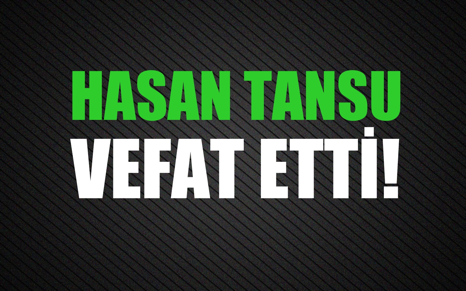 TANSU AİLESİNİN ACI GÜNÜ!..