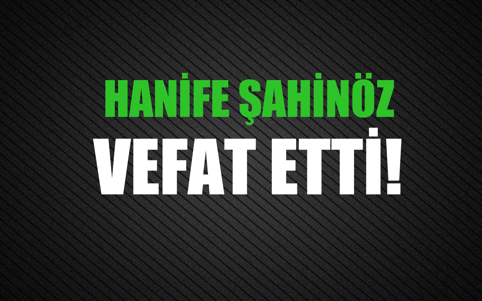 ŞAHİNÖZ AİLESİNİN ACI GÜNÜ!..