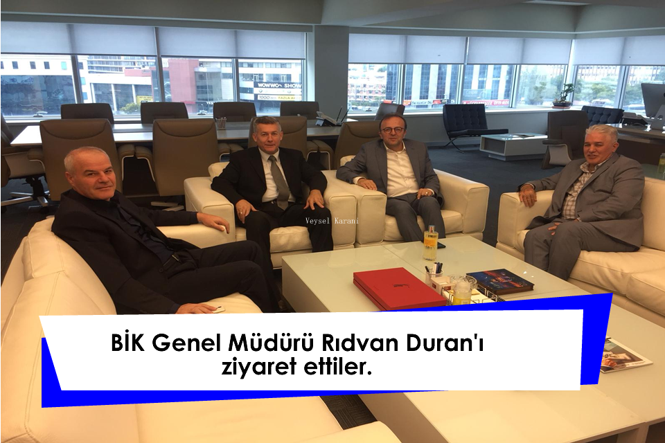 BİK Genel Müdürü Rıdvan DURAN’ı ziyaret ettiler.