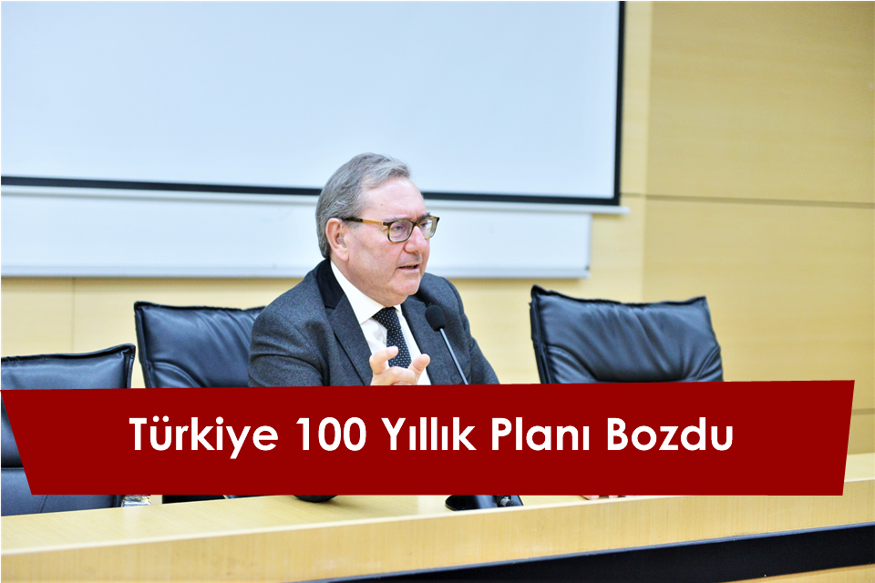 Türkiye 100 Yıllık Planı Bozdu