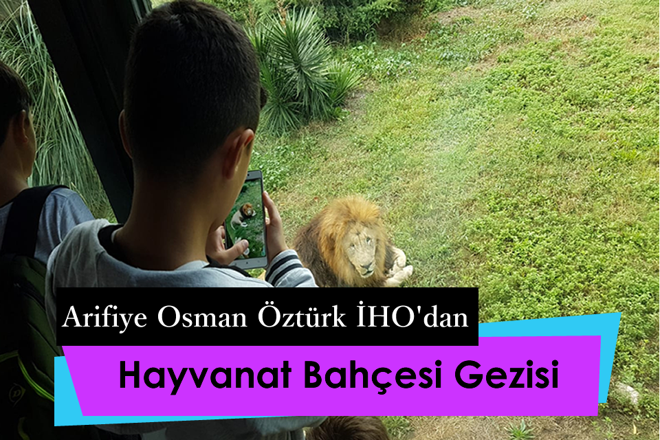 Osman Öztürk İHO’dan Hayvanat Bahçesi Gezisi