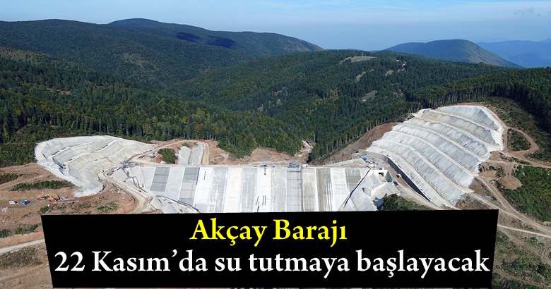 Akçay Barajı 22 Kasım’da su tutmaya başlayacak