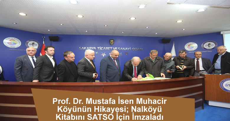 Prof. Dr. Mustafa İsen Muhacir Köyünün Hikayesi; Nalköyü Kitabını SATSO İçin İmzaladı