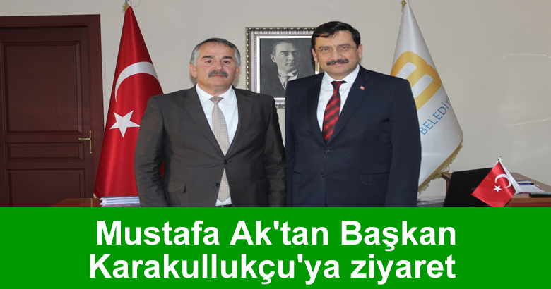 Mustafa Ak’tan Başkan Karakullukçu’ya ziyaret