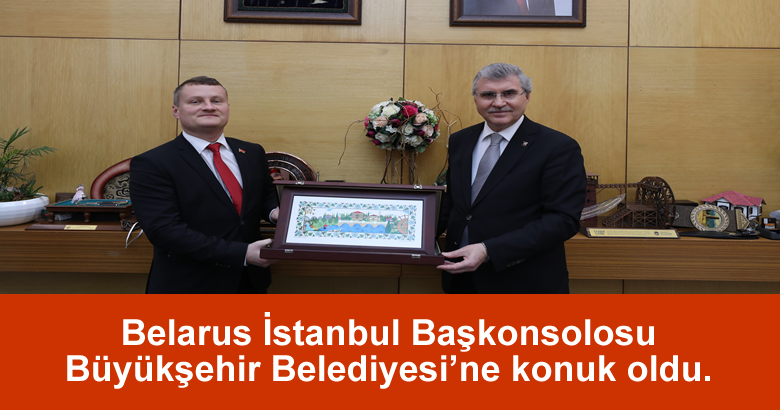 Belarus İstanbul Başkonsolosu Aleksei Shved’i Büyükşehir Belediyesi’ne konuk oldu.