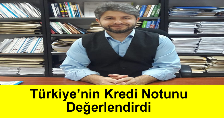 Doç. Dr. Ahmet Gülmez Türkiye’nin Kredi Notunu Değerlendirdi