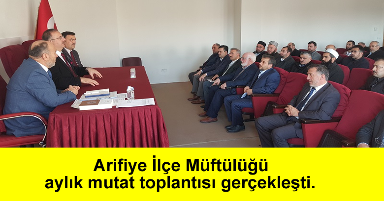 Arifiye İlçe Müftülüğü aylık mutat toplantısı gerçekleşti.
