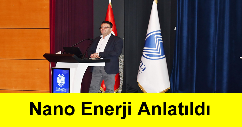 “Nano Enerji” konulu konferans düzenlendi.