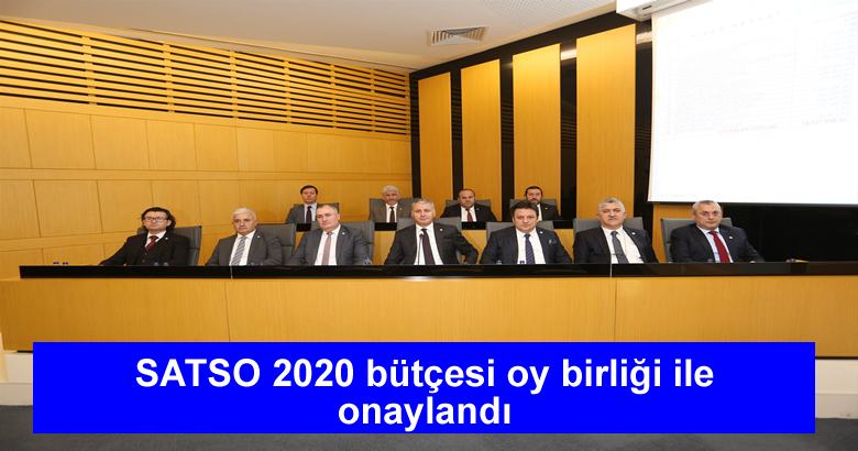 SATSO 2020 bütçesi oy birliği ile onaylandı