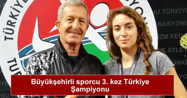 Büyükşehirli sporcu 3. kez Türkiye Şampiyonu