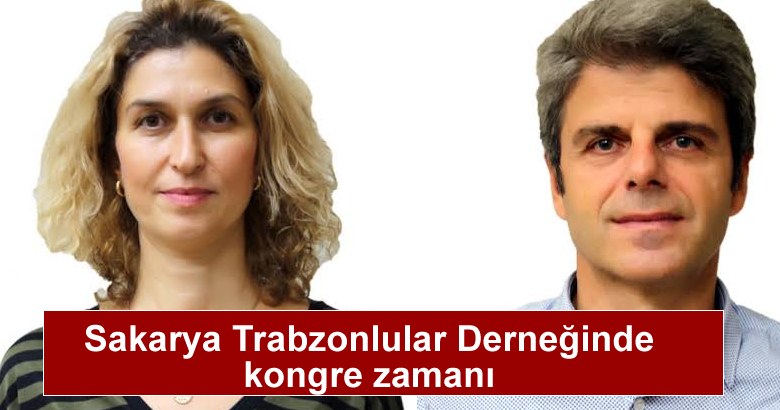Sakarya Trabzonlular Derneği’nin kongresi Pazar günü yapılacak