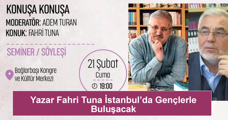 Yazar Fahri Tuna İstanbul’da Gençlerle Buluşacak