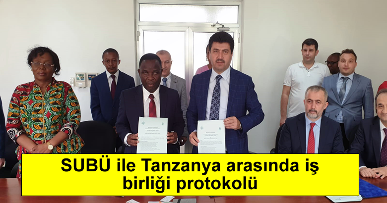 SUBÜ ile Tanzanya arasında iş birliği protokolü