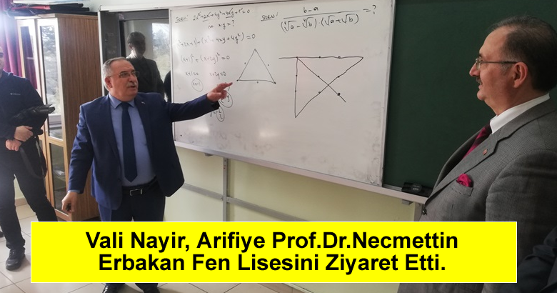 Vali Nayir, Arifiye Prof.Dr.Necmettin Erbakan Fen Lisesini Ziyaret Etti.
