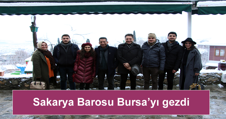 Sakarya Barosu Bursa’yı gezdi