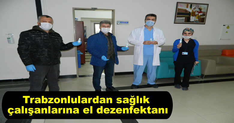 Trabzonlulardan sağlık çalışanlarına el dezenfektanı