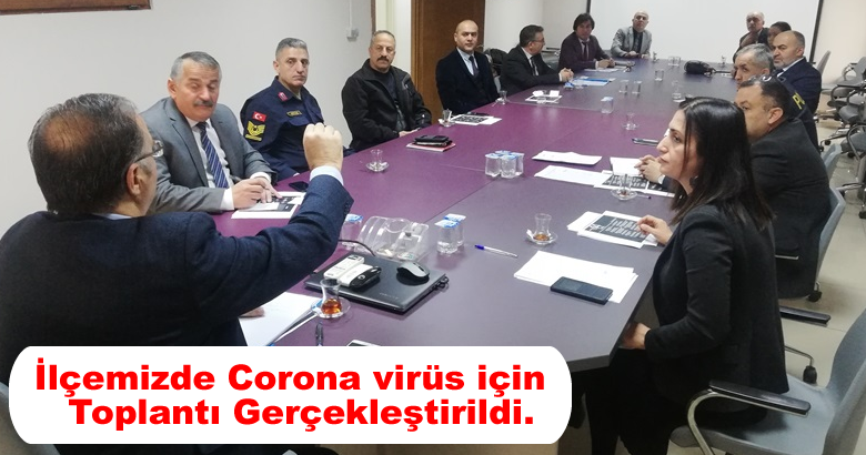 İlçemizde Corona virüs için  Toplantı Gerçekleştirildi.