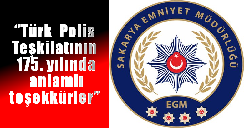 Türk  Polis Teşkilatının 175. yılında anlamlı teşekkürler