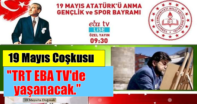 19 Mayıs Coşkusu TRT EBA TV’de yaşanacak.