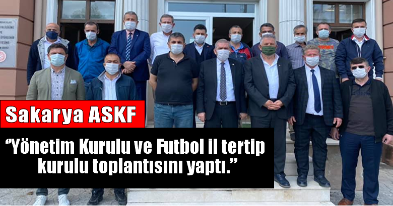 Sakarya ASKF Yönetim Kurulu ve Futbol il tertip kurulu toplantısını yaptı.