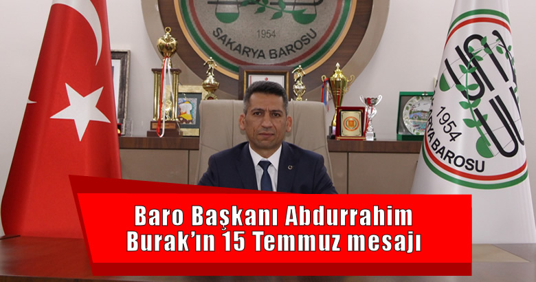 Baro Başkanı Abdurrahim Burak’ın 15 Temmuz mesajı