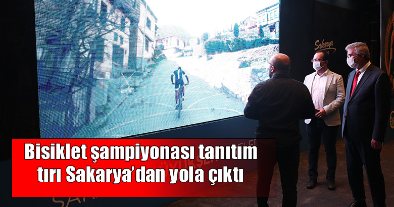 Bisiklet şampiyonası tanıtım tırı Sakarya’dan yola çıktı