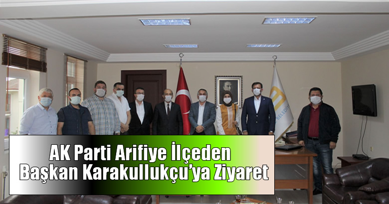 AK Parti Arifiye İlçe Teşkilatından,Başkan Karakullukçu’ya Nezaket ziyareti…