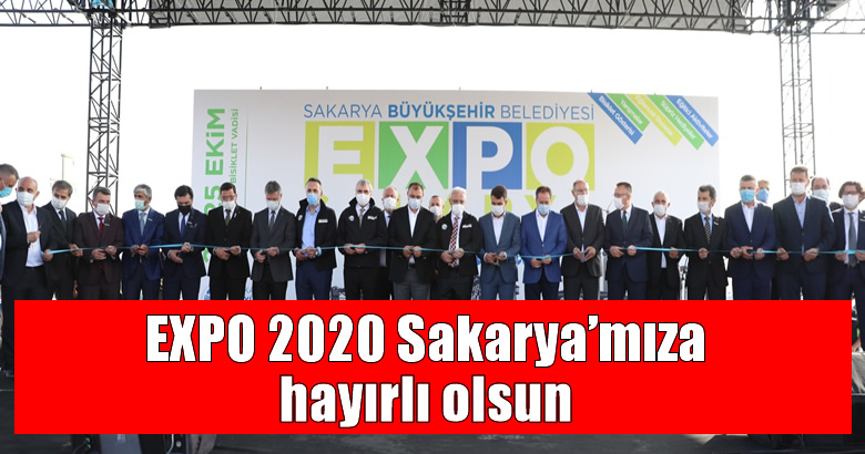 EXPO 2020 Sakarya’mıza hayırlı olsun