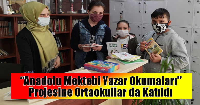 “Anadolu Mektebi Yazar Okumaları” Projesine Ortaokullar da Katıldı
