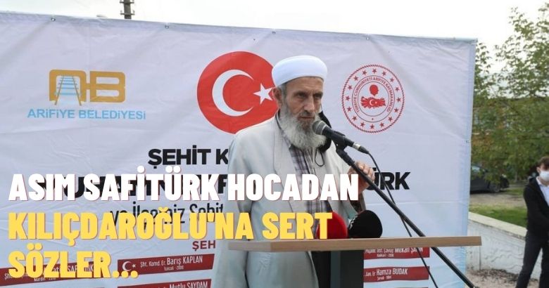 Asım Safitürk Hocadan Kılıçdaroğlu’na sert sözler