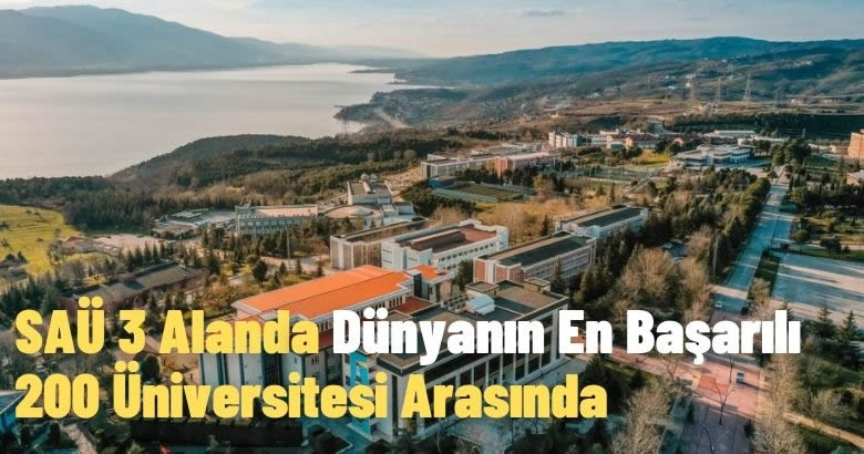 SAÜ 3 Alanda Dünyanın En Başarılı 200 Üniversitesi Arasında