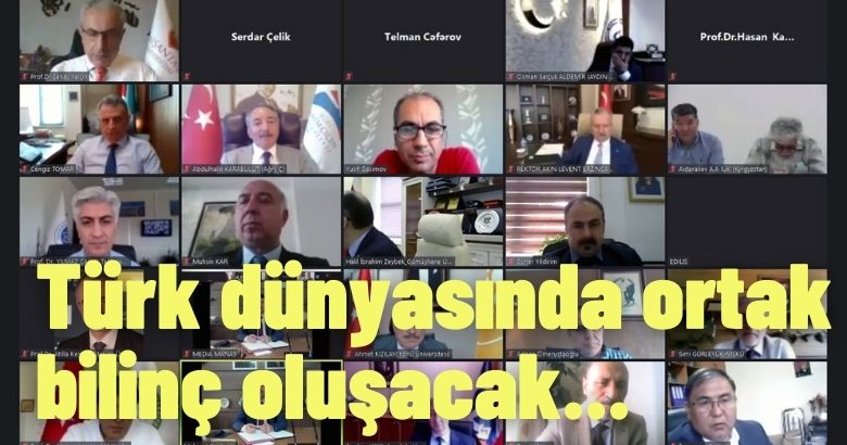 Türk dünyasında ortak bilinç oluşacak