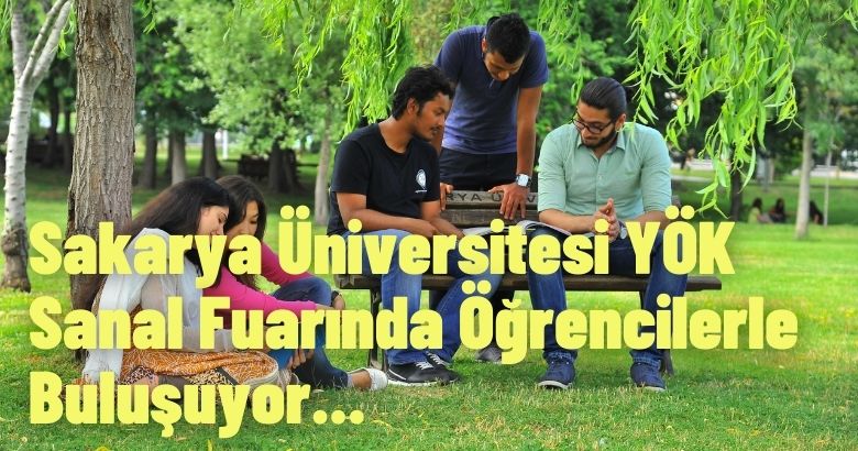 Sakarya Üniversitesi YÖK Sanal Fuarında Öğrencilerle Buluşuyor