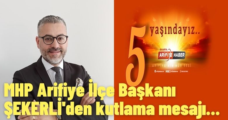 MHP Arifiye İlçe Başkanı ŞEKERLİ’den kutlama mesajı