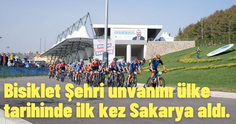 Bisiklet Şehri unvanını ülke tarihinde ilk kez Sakarya aldı
