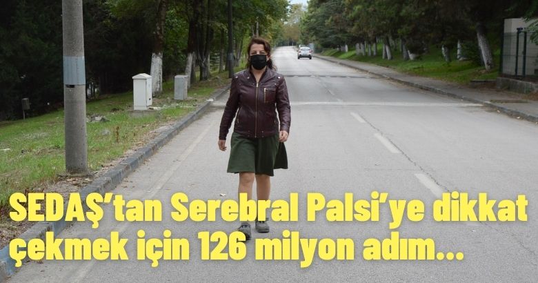 SEDAŞ’tan Serebral Palsi’ye dikkat çekmek için 126 milyon adım