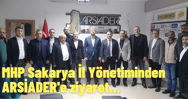 MHP Sakarya İl Yönetiminden ARSİADER’e ziyaret