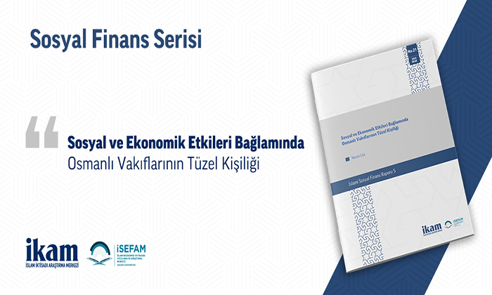 İslami Sosyal Finans Serisinin 5. Raporu Yayımlandı